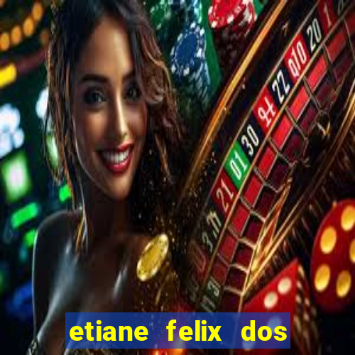 etiane felix dos santos nua